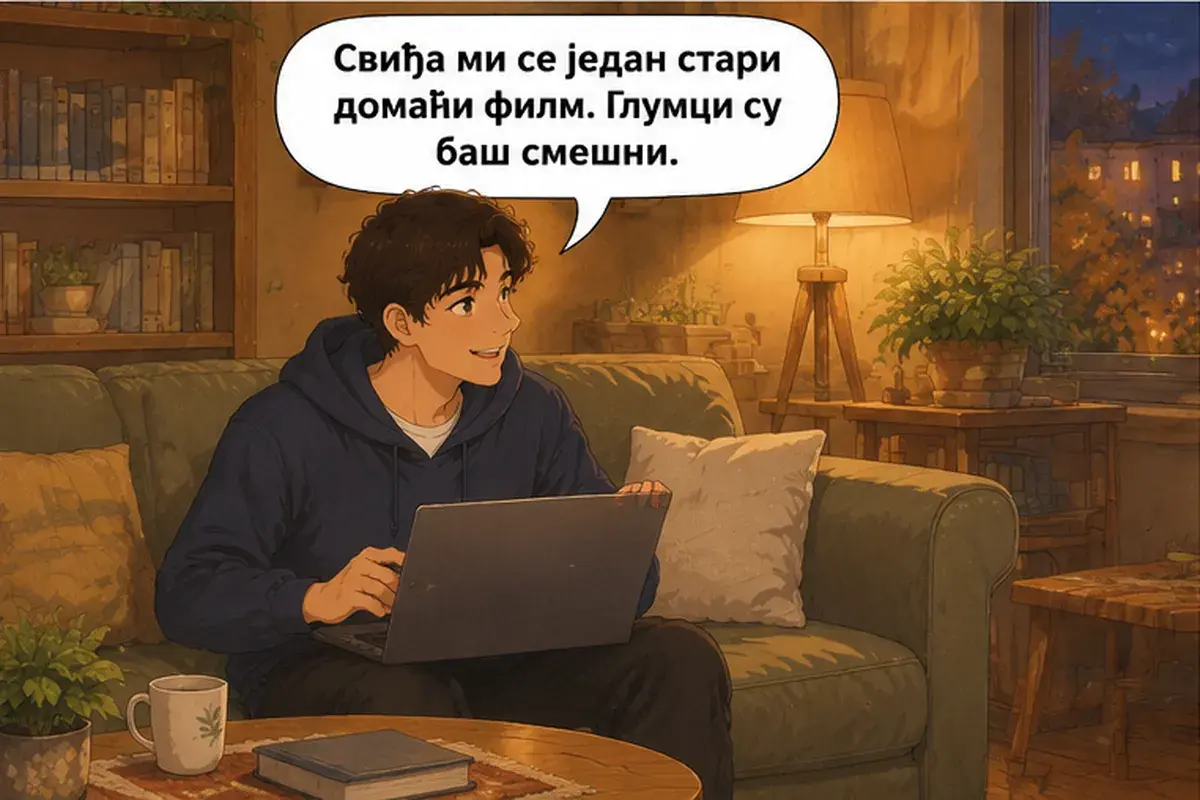 Кадр 7 из 13 к тексту «Да ладно, это скучно!»: «Мне нравится один старый сербский фильм. Актёры очень смешные.»